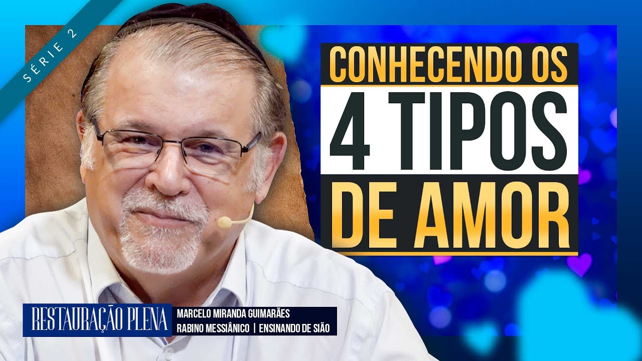 Conhecendo os quatro tipos de amor — Restauração Plena | Série 2 — Vídeo 5