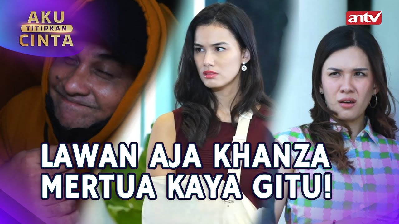 Harusnya Sebentar Lagi Semuanya Kebongkar Nih! | Aku Titipkan Cinta ANTV Eps 45 FULL