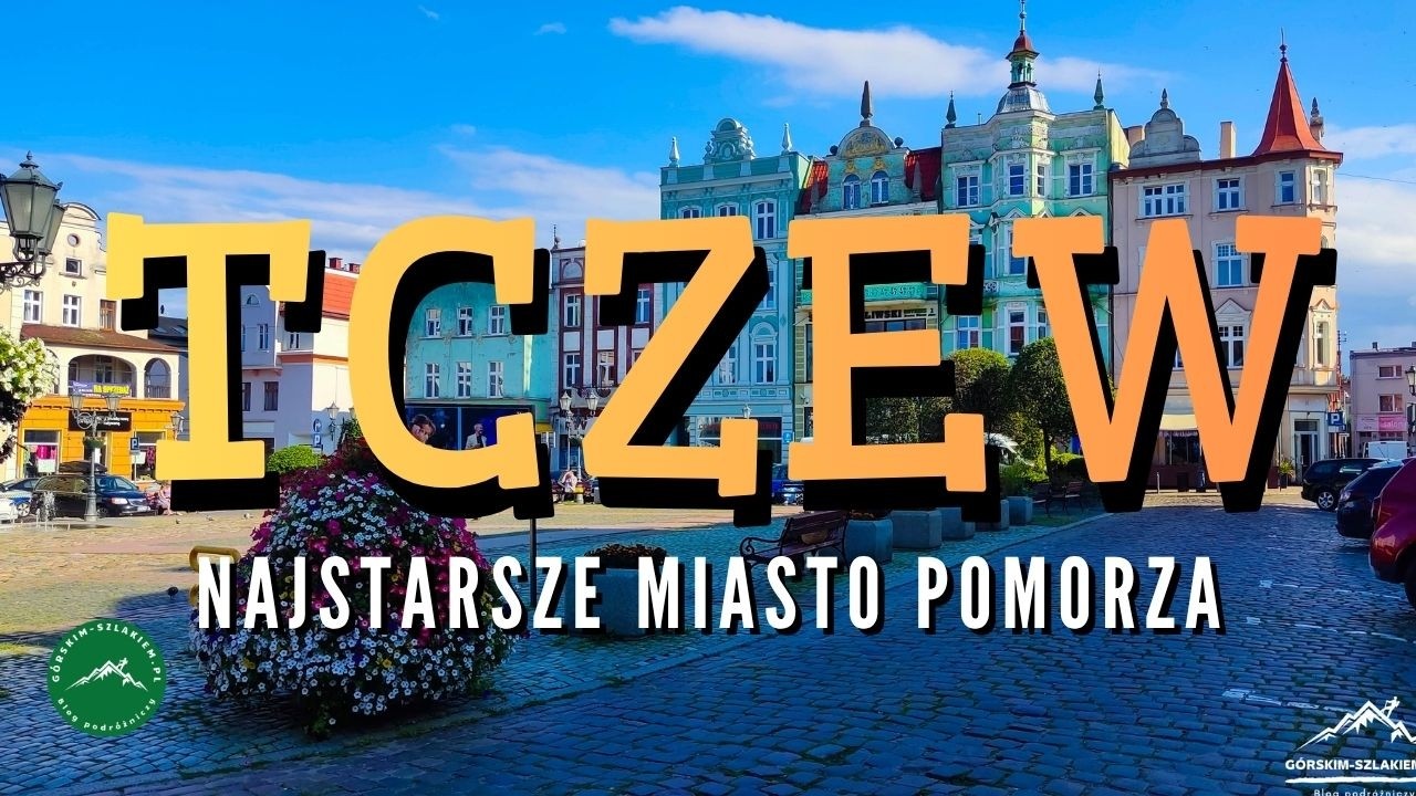 Tczew 2025: Co zobaczyć w najstarszym mieście Pomorza – pełny przewodnik