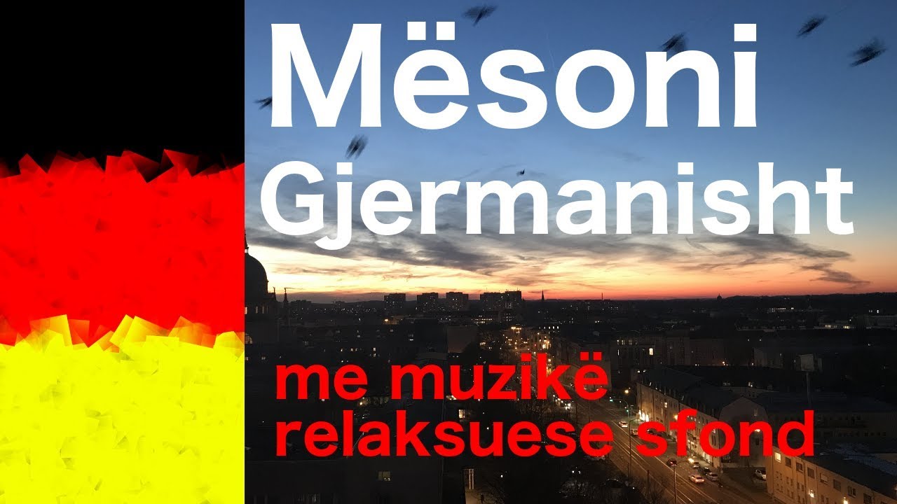 Mësoni gjermanisht : 9 orë me muzikë relaksuese sfond