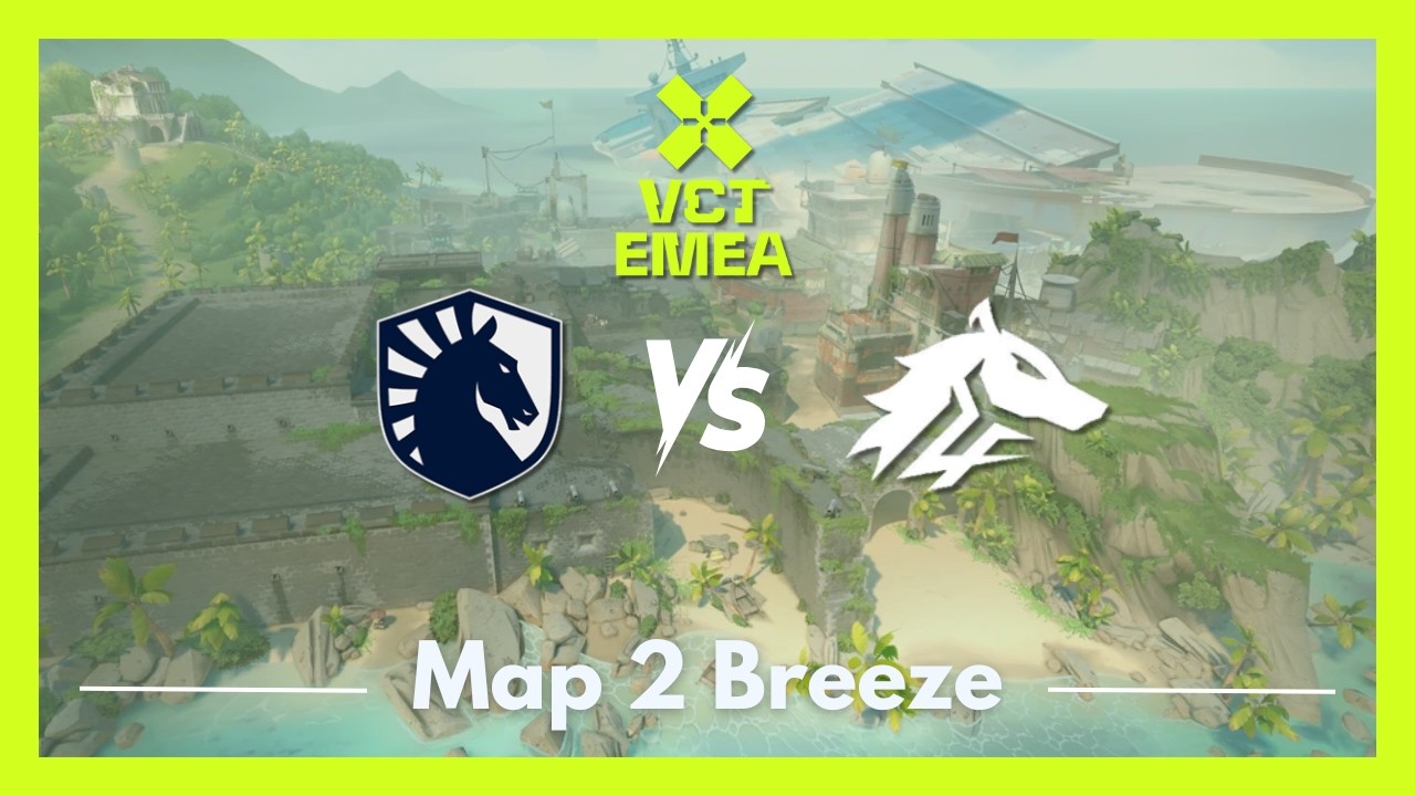 TL vs ULF | VCT EMEA Kickoff | Map 2 Breeze