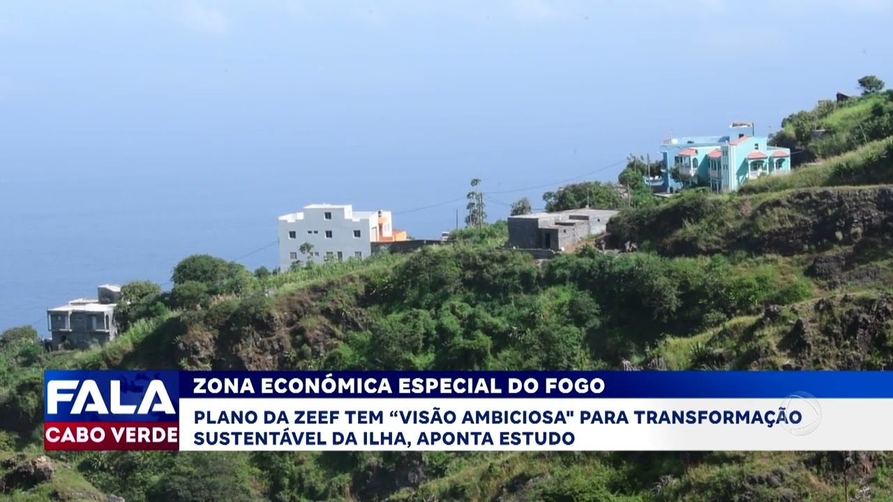 Zona económica especial na ilha do Fogo | Fala Cabo Verde