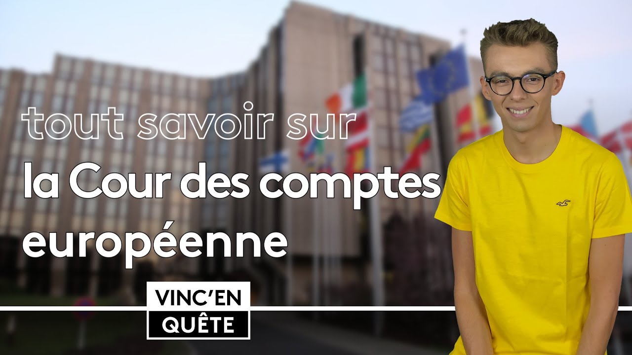 La COUR DES COMPTES européenne ☛ Trois minutes pour comprendre les institutions européennes