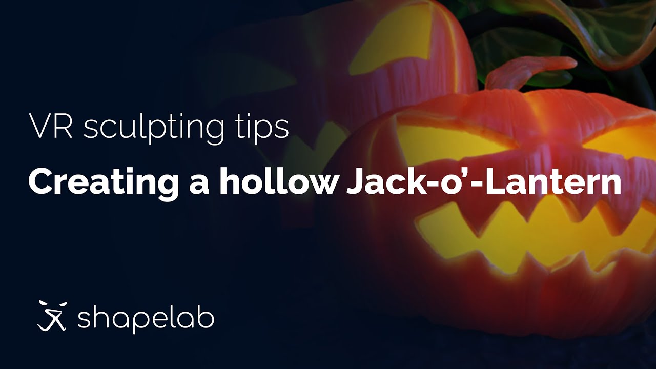Shapelab VR sculpting tips | create a hollow jack-o'-lantern