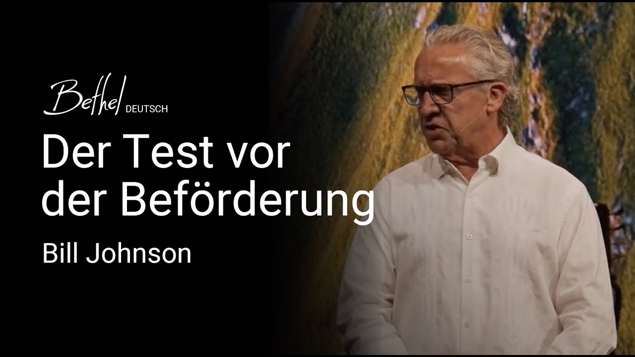 Der Test vor der Beförderung | Bill Johnson | 16. JUN 2024