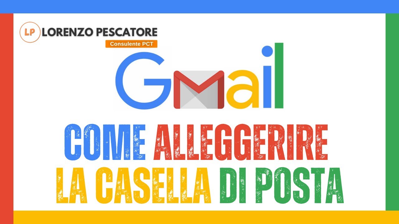 GMAIL - Come alleggerire la casella di posta