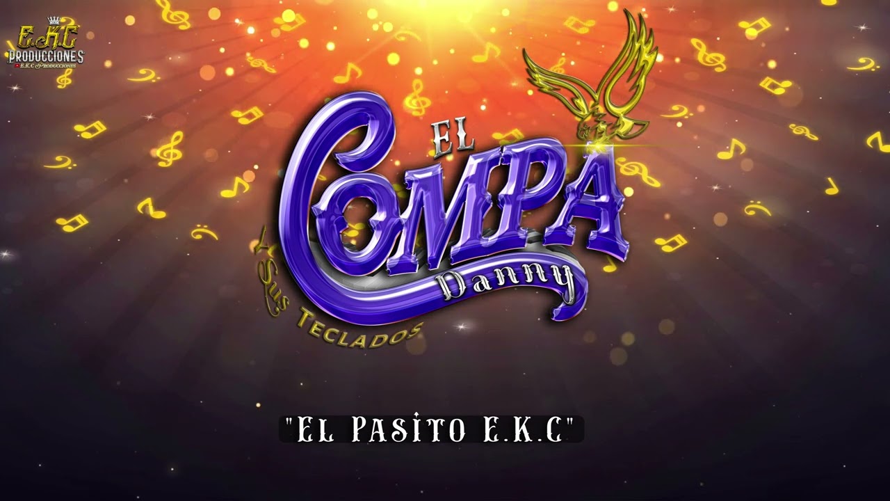 El Pasito E.K.C\El Compa Danny Y Sus Teclados Estreno Exclusivo 2023