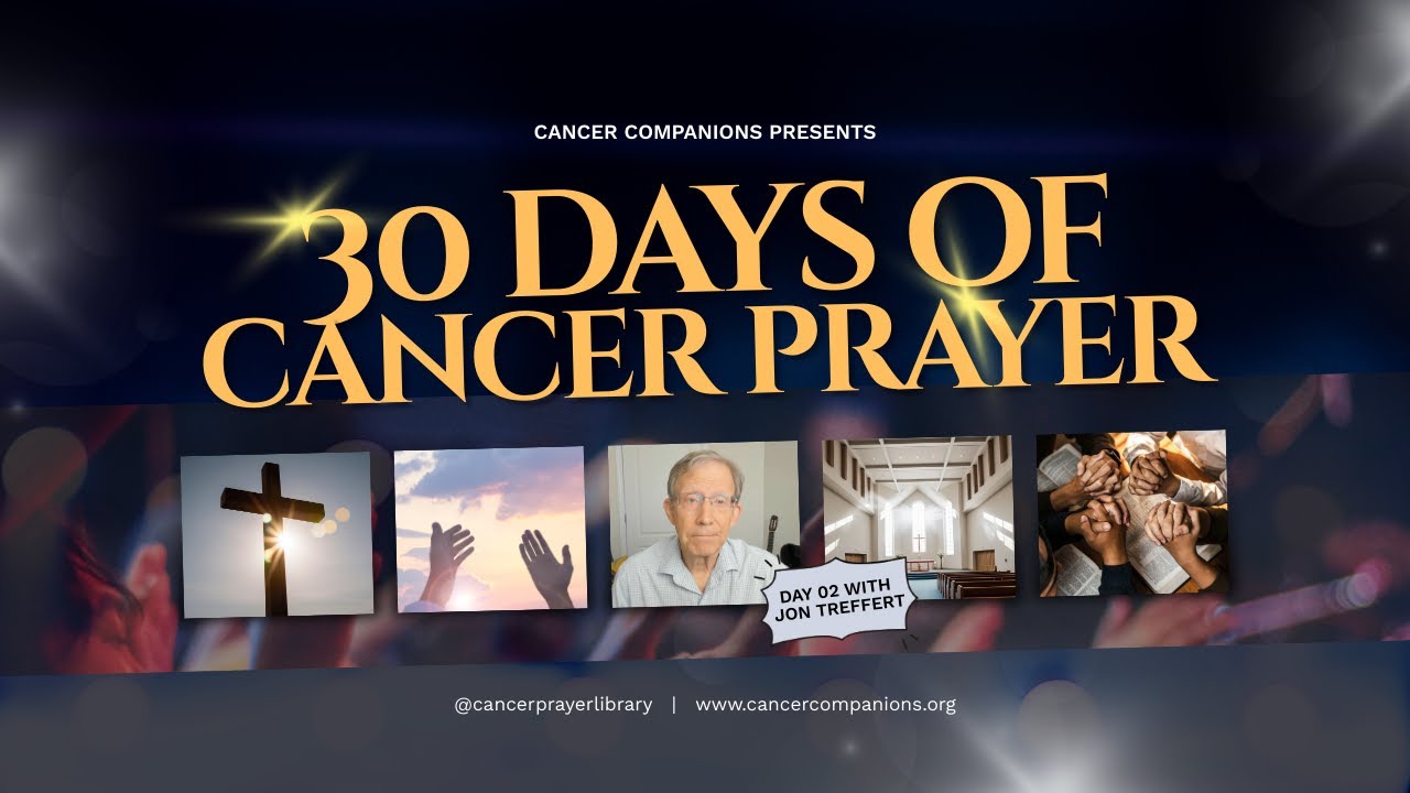 Day 02. Jon Treffert. A Prayer for Peace, Strength, and Rest in the Cancer Journey.