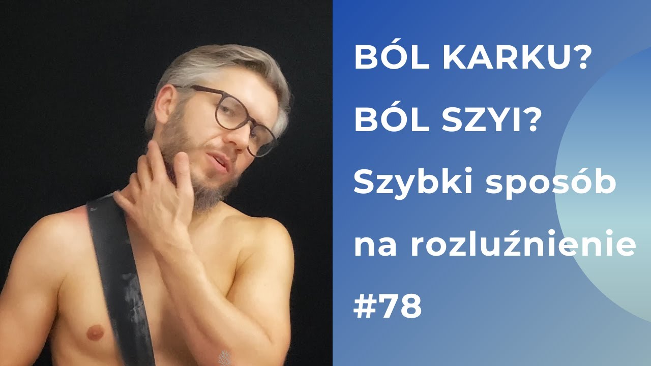 Boli Cię kark? Szyja? Skuteczny sposób na ból karku - AUTOTERAPIA W 5 MINUT [#78]