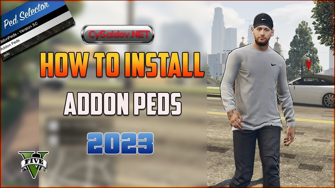 How to install AddonPeds 3.0.1 (2023) GTA 5 MODS [CySaidov.NET]