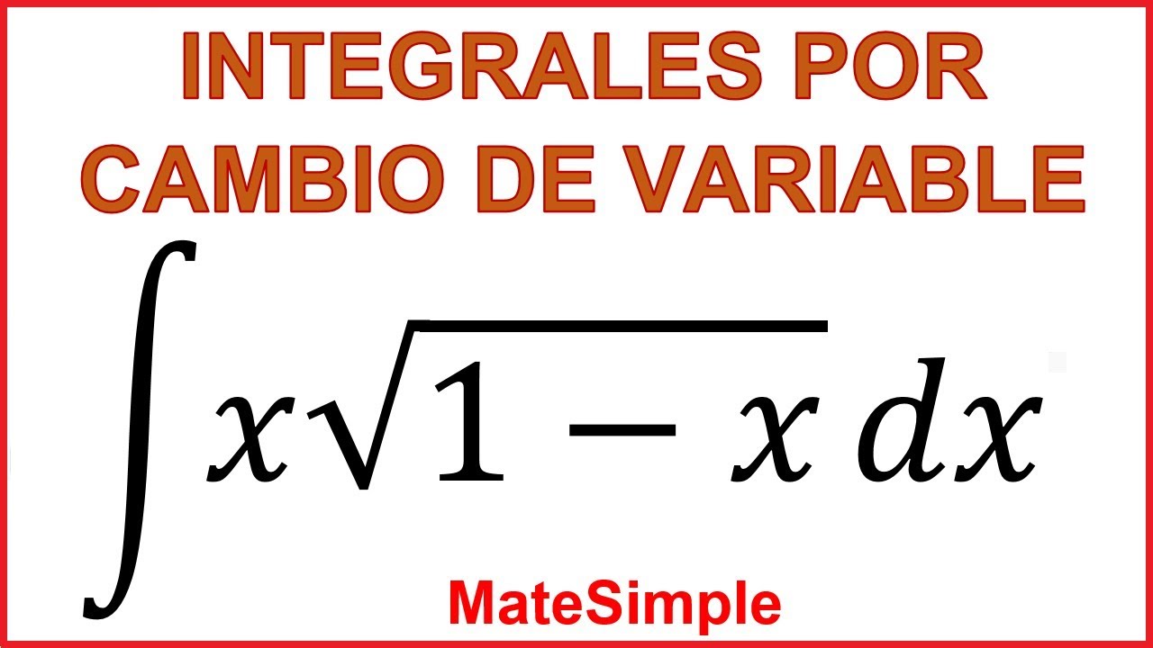 INTEGRAL POR SUSTITUCIÓN O CAMBIO DE VARIABLE  (Ejercicio 10/21)