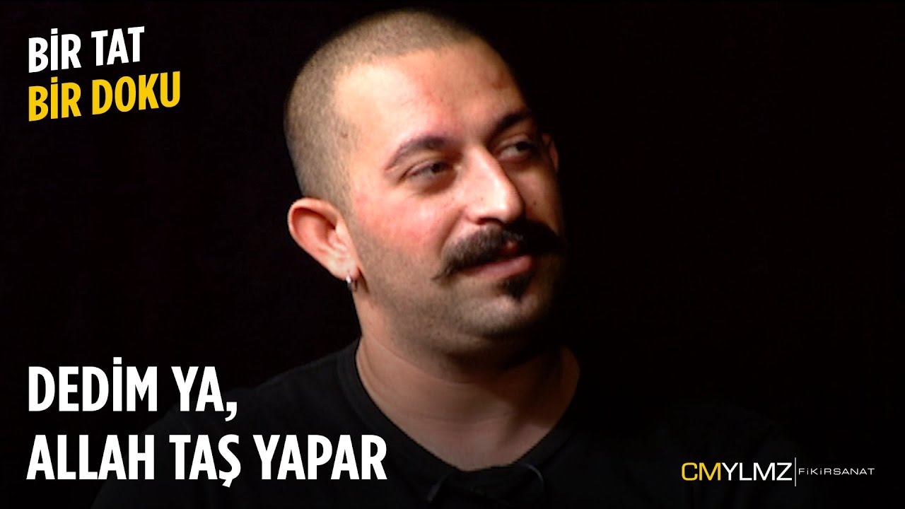 Bir Tat Bir Doku | Dedim Ya, Allah Taş Yapar