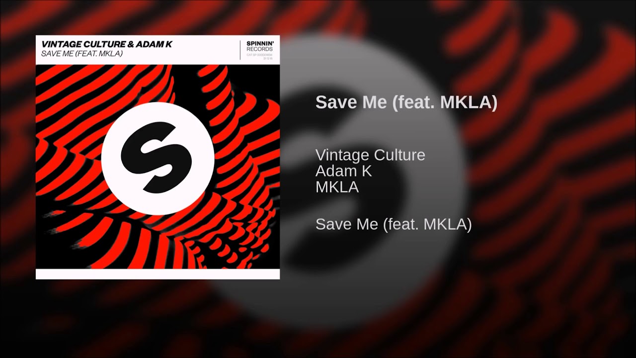Vintage Culture & Adam K Feat. MKLA - Save Me