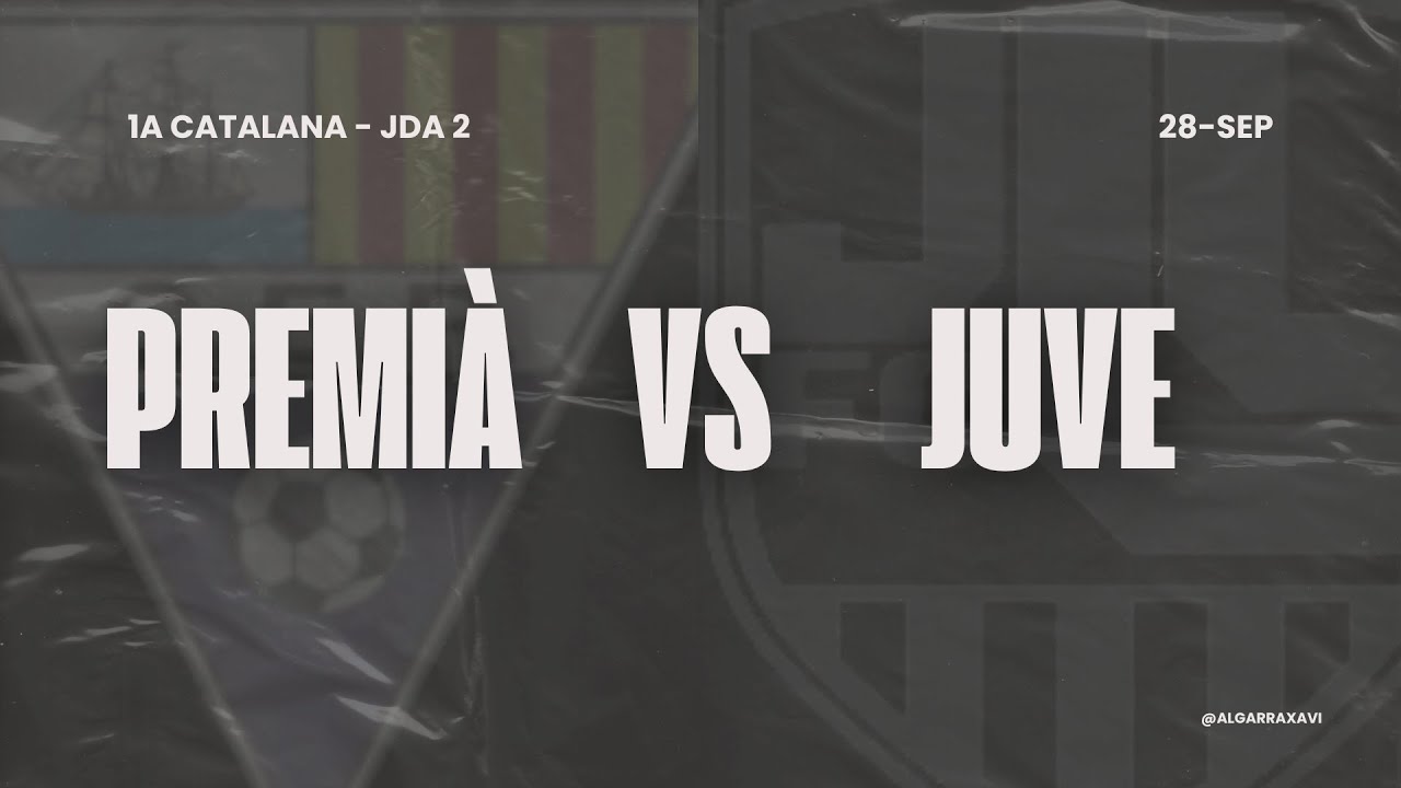 C.E. PREMIÀ VS JUVENTUS LLORET || JDA 2 - PRIMERA CATALANA  G.1
