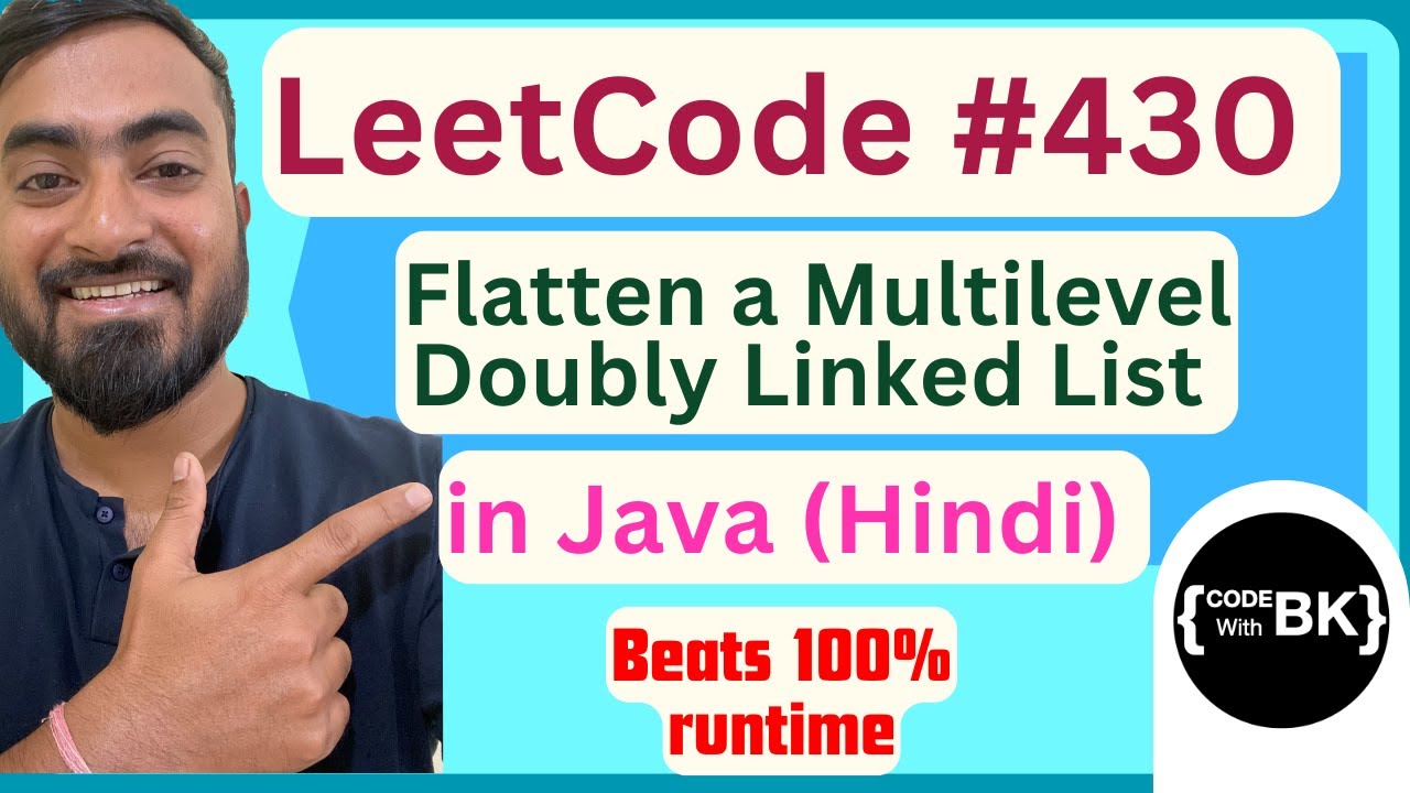 LeetCode 430 - Flatten a Multilevel Doubly Linked List : Java Code हिंदी में