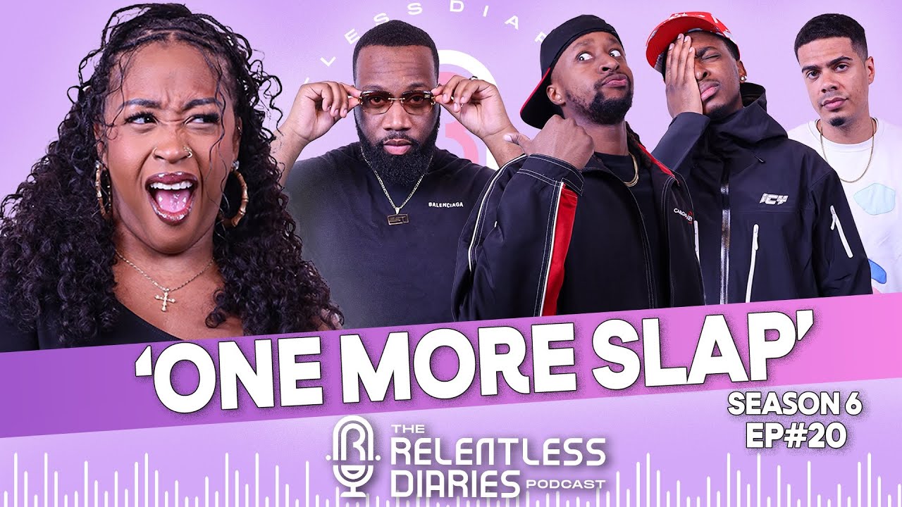 One More Slap Feat. B.Rob | Relentless Diaries | Streamer University, Cardi B, DearRelentless + more