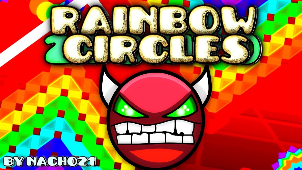 Geometry Dash [2.0] (DEMON?) - Rainbow Circles - by Nacho21