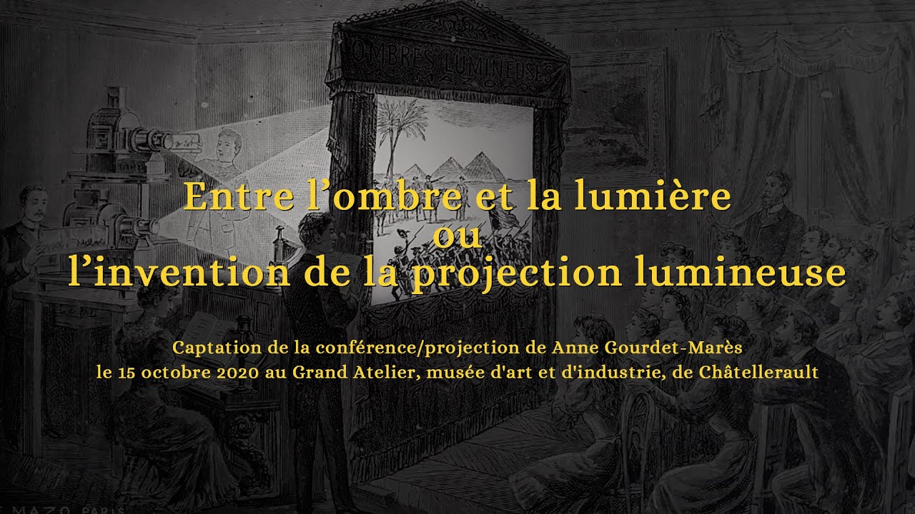 Entre l’ombre et la lumière ou l’invention de la projection lumineuse