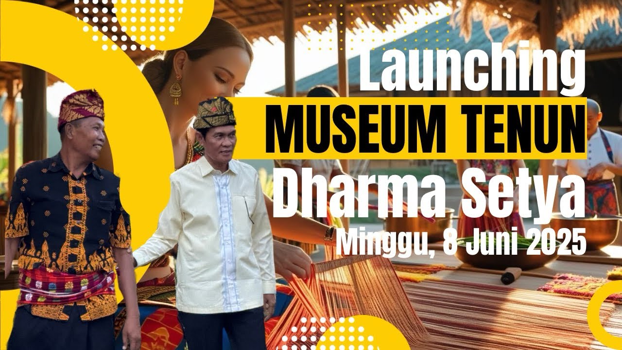 Launching Museum Tenun Dharma Setya