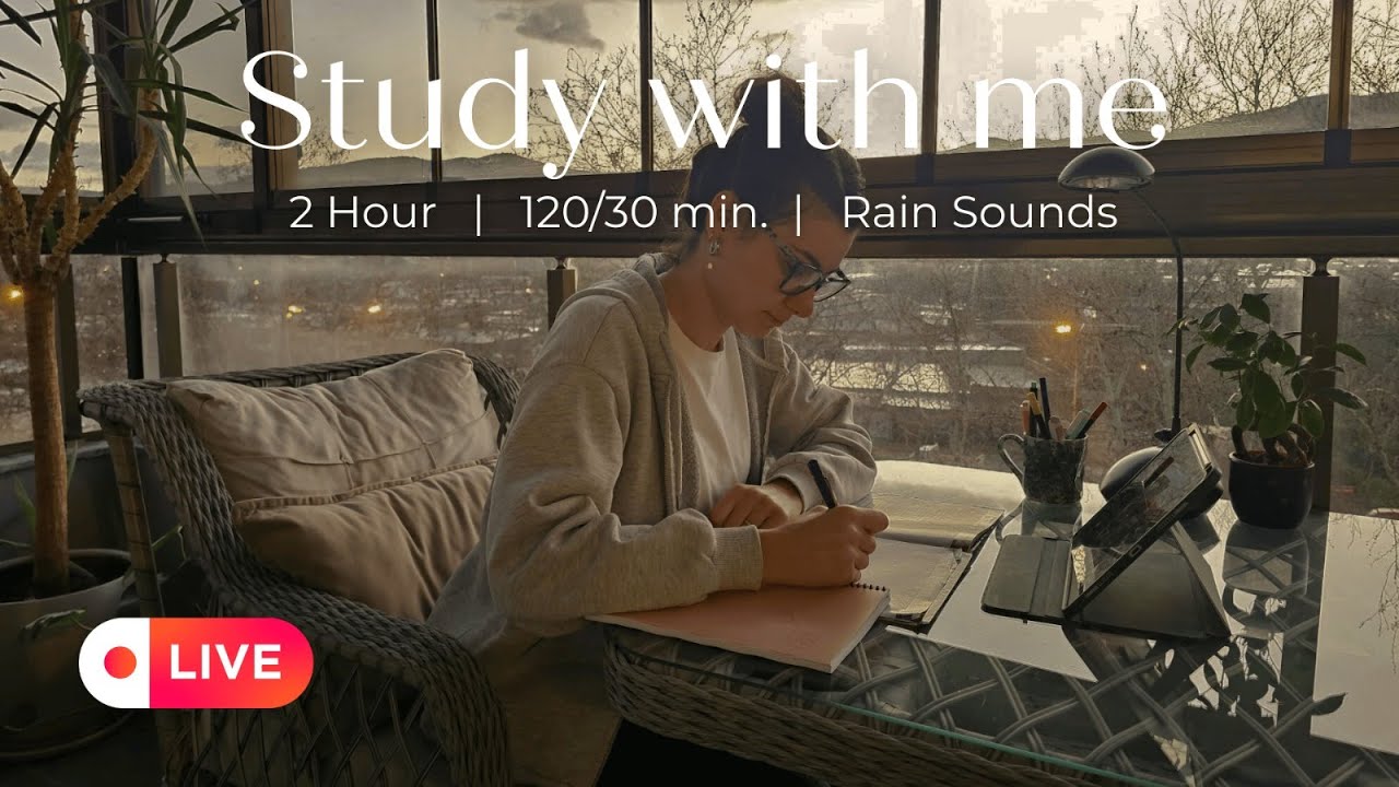 LIVE | 2 HOUR STUDY WITH ME | Sunrise Study | Rain Sounds |No Break (No Music)