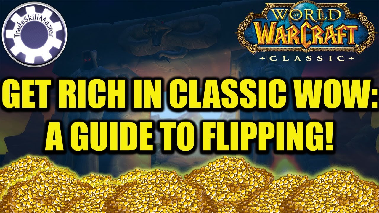 Get Rich in Classic Wow: A "flipping" guide! How to make TSM work for you!