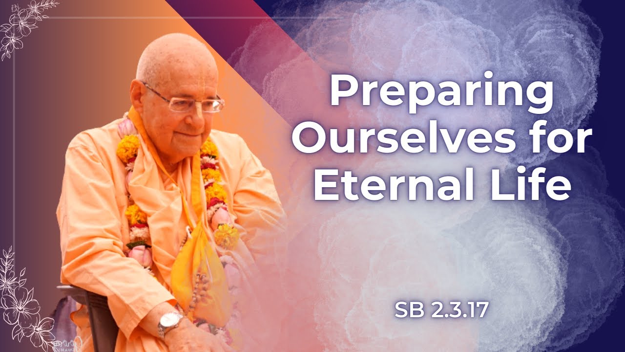 Preparing ourselves for eternal life (SB 2.3.17) | Giriraj Swami Official | Sep 24, 2023