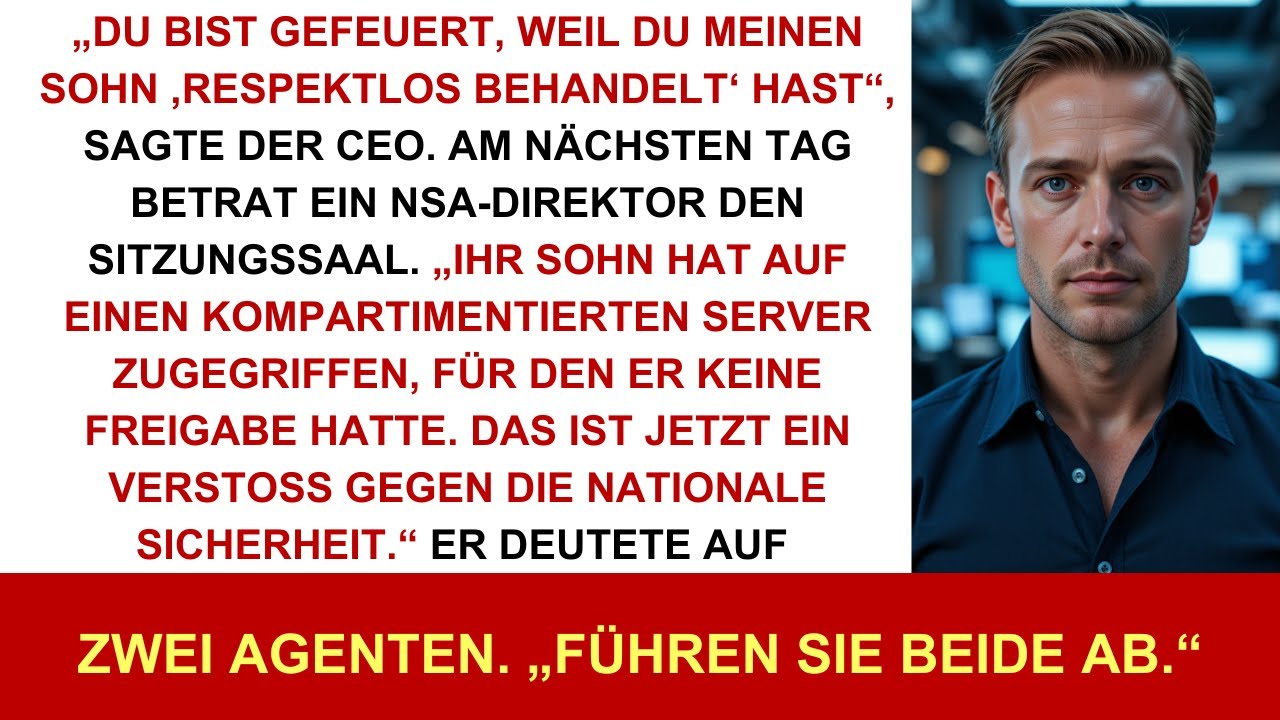 Ich wurde gefeuert, weil ich den Sohn des CEOs blockiert hatte. Dann kam die NSA herein.