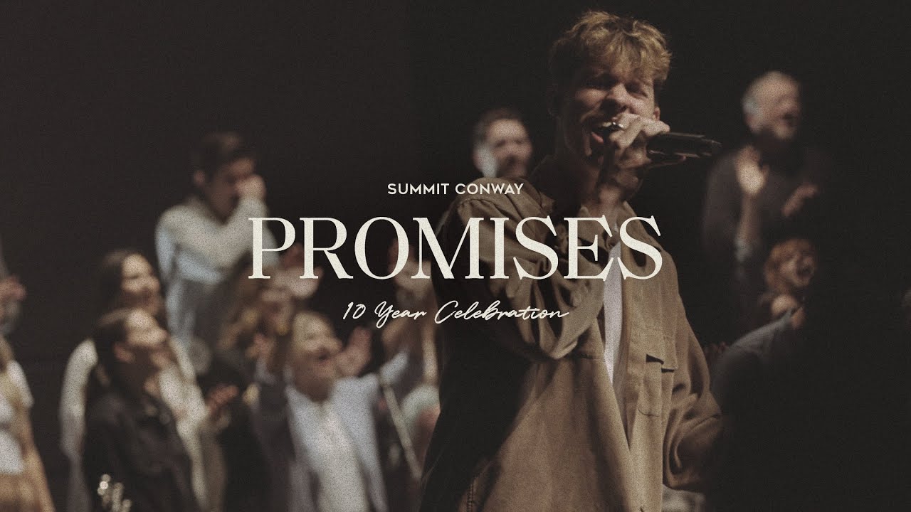 Promises | Summit Conway 10 Year Celebration