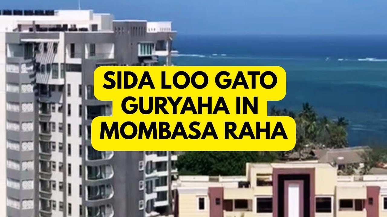 SIDA LOO GATO GURYAHA IN MOMBASA RAHA @BeyondSomaliVibes