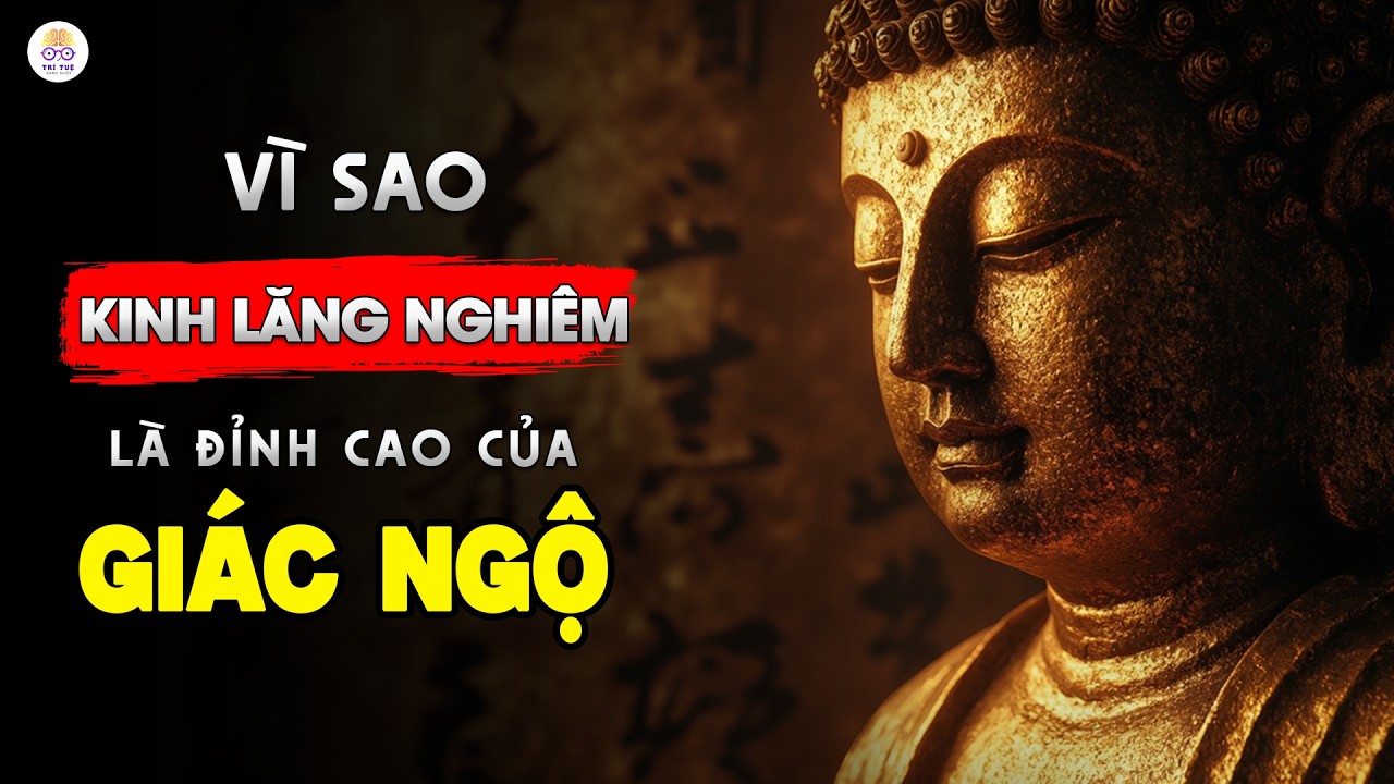 Tại Sao Kinh Lăng Nghiêm Là Kinh Phật DỄ GIÁC NGỘ NHẤT? | Giải Mã Bí Mật Khai Ngộ Đạo