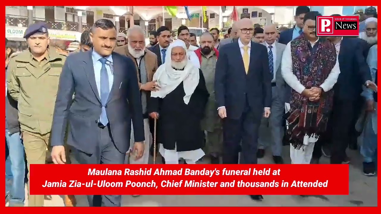 Maulana Rashid Ahmad Banday's funeral held at Jamia Zia-ul-Uloom Poonch, Chief Minister and thousan