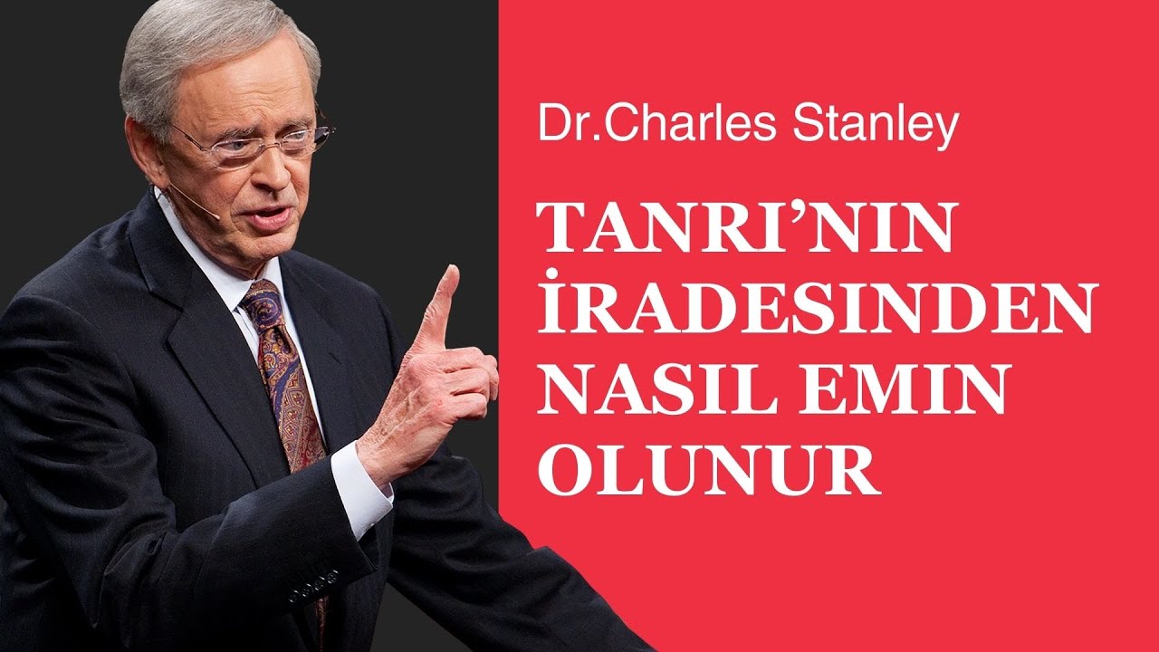 Tanrı'nın İradesinden Nasıl Emin Olunur - Dr.Charles Stanley