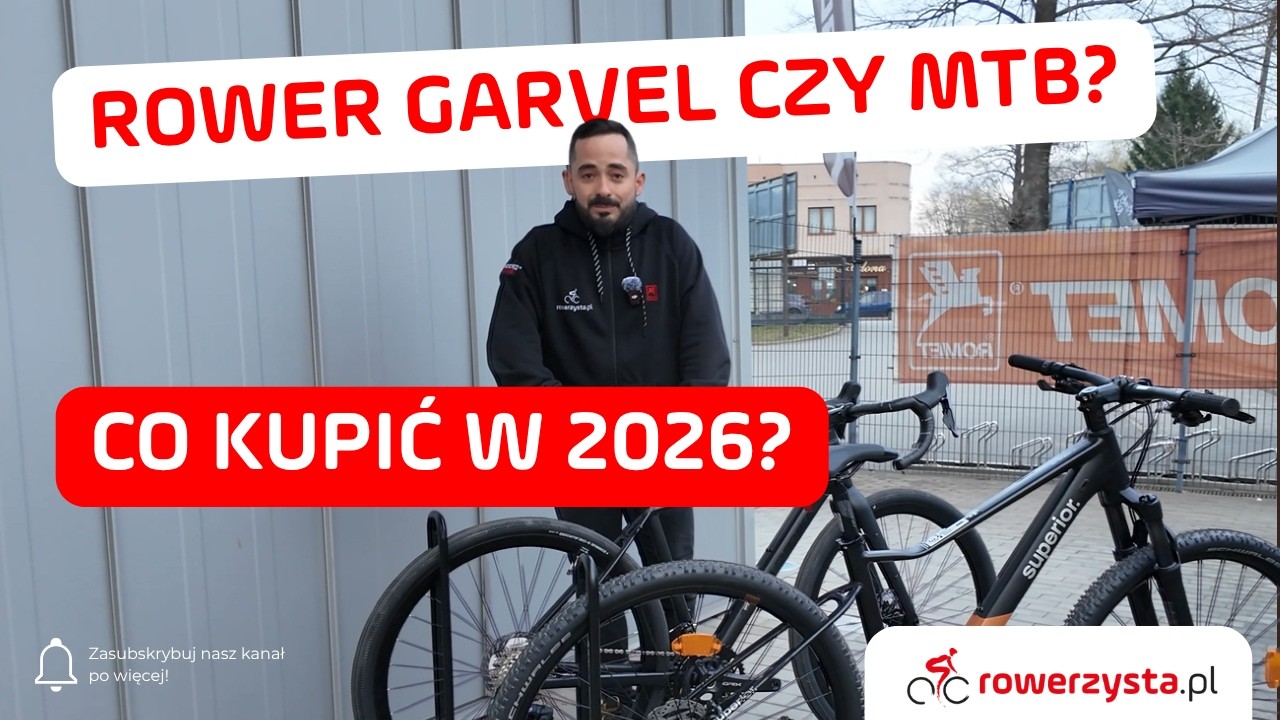 GRAVEL czy MTB? WIELKIE POR&Oacute;WNANIE ROWER&Oacute;W W 2026 ROKU! CO WYBRAĆ?