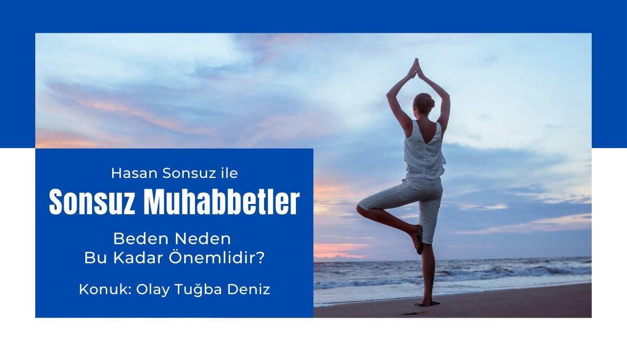 Sonsuz Muhabbetler (Bölüm 88: Beden Neden Bu Kadar Önemlidir?)