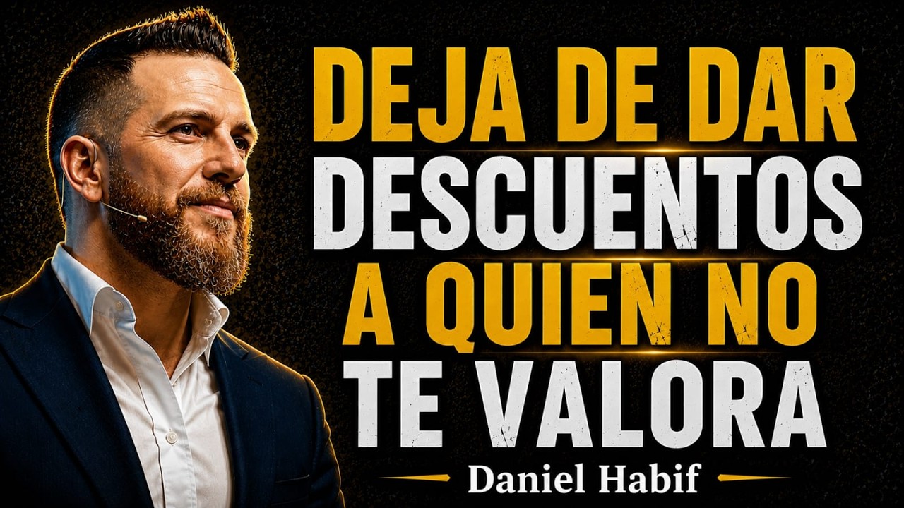 Cuando conoces tu valor, dejas de dar descuentos | Daniel Habif