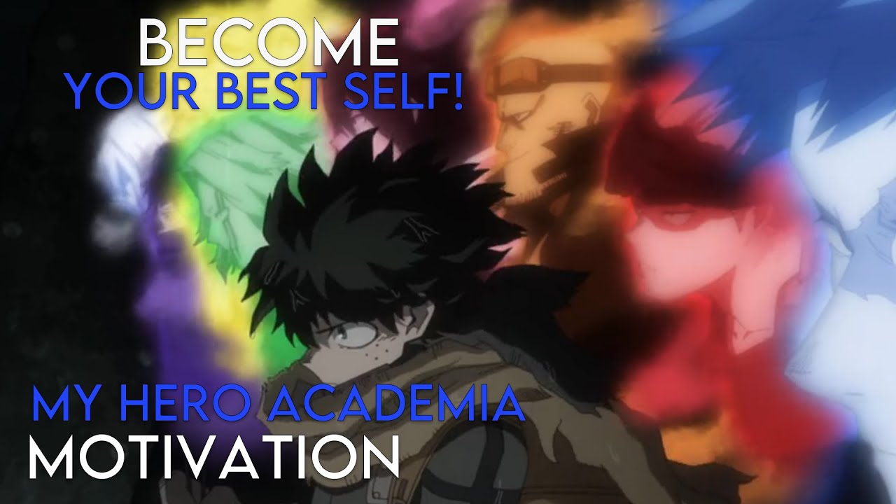 BECOME YOUR BEST SELF! - My Hero Academia - Anime Motivation - [AMV]
