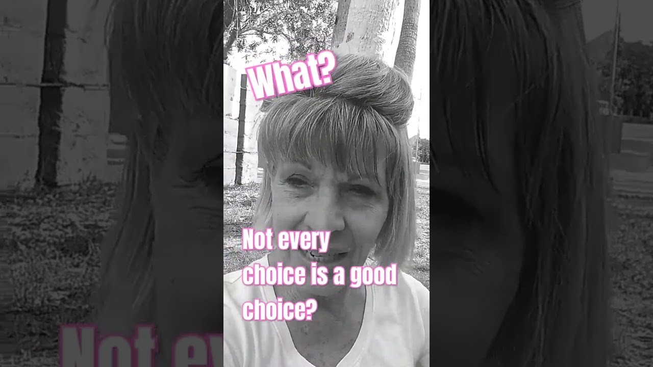Not Every Choice is a Good Choice...Listen In! 