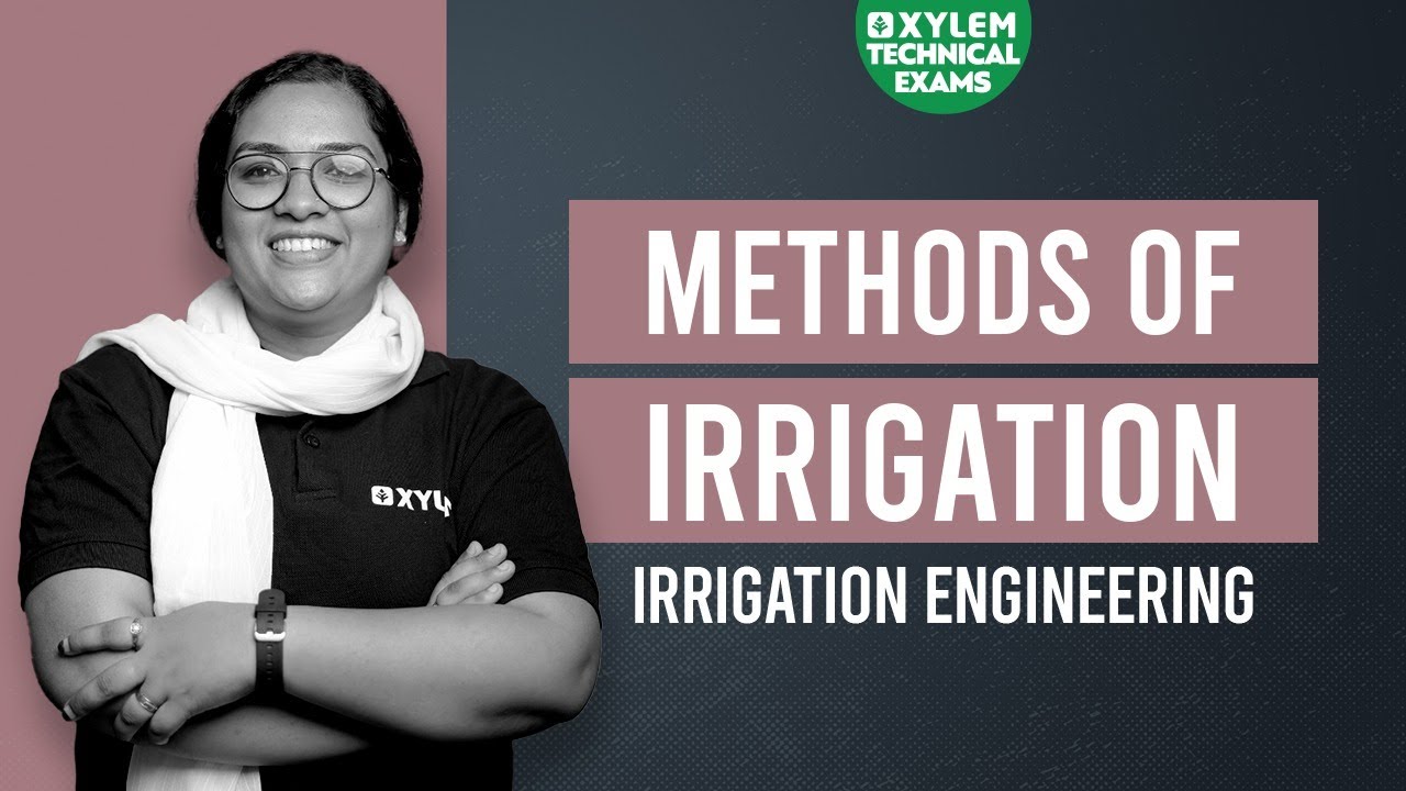 Methods of Irrigation | Civil Engineering | Xylem Technical Exams