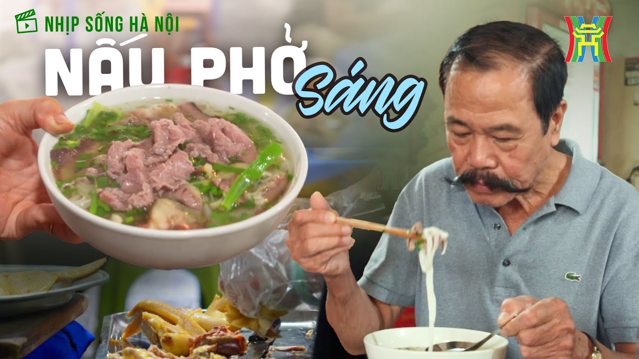 Phở s&aacute;ng H&agrave; Nội | Nhịp sống H&agrave; Nội