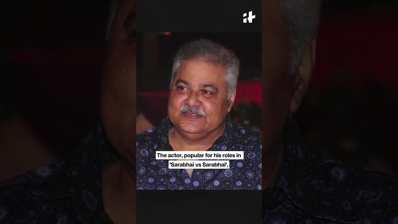 Sarabhai vs Sarabhai actor Satish Shah dies at 74