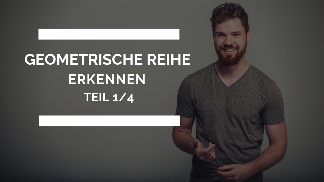 Geometrische Reihe (Teil 1) | Woran erkenne ich eine geometrische Reihe?