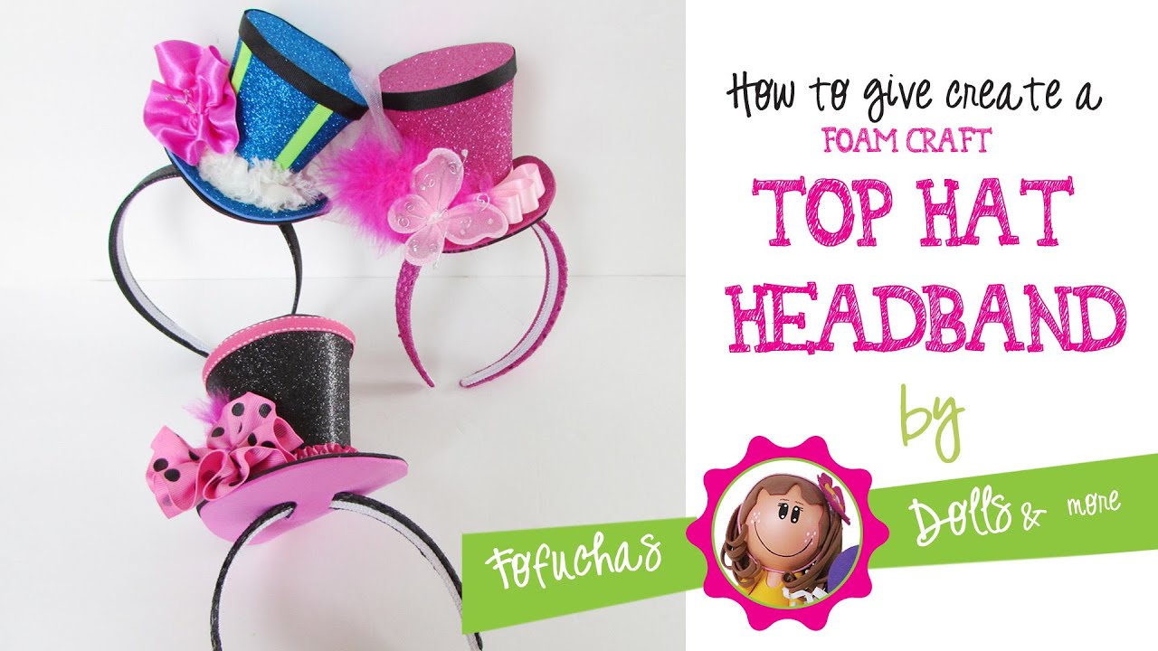 Top Hat Headband Tutorial - Foam Craft Sheets