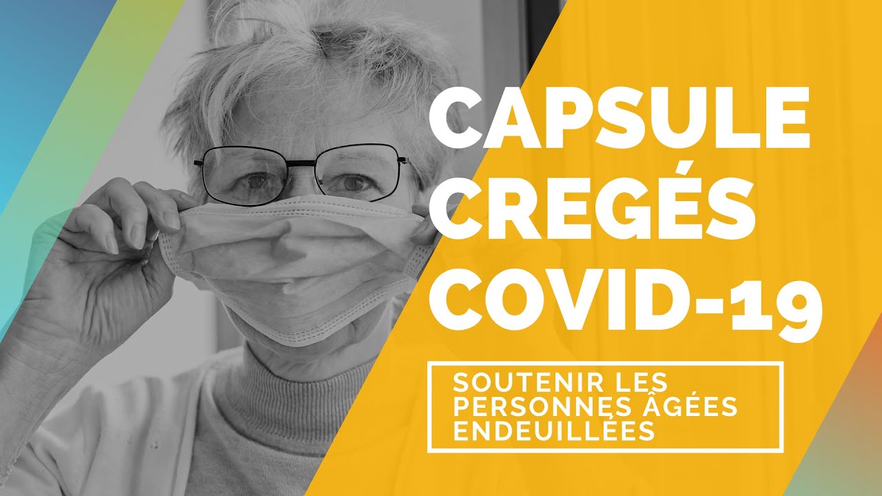 Capsule CREG&Eacute;S COVID-19 | Soutenir les personnes &acirc;g&eacute;es endeuill&eacute;es @ Val&eacute;rie Bourgeois-Gu&eacute;rin