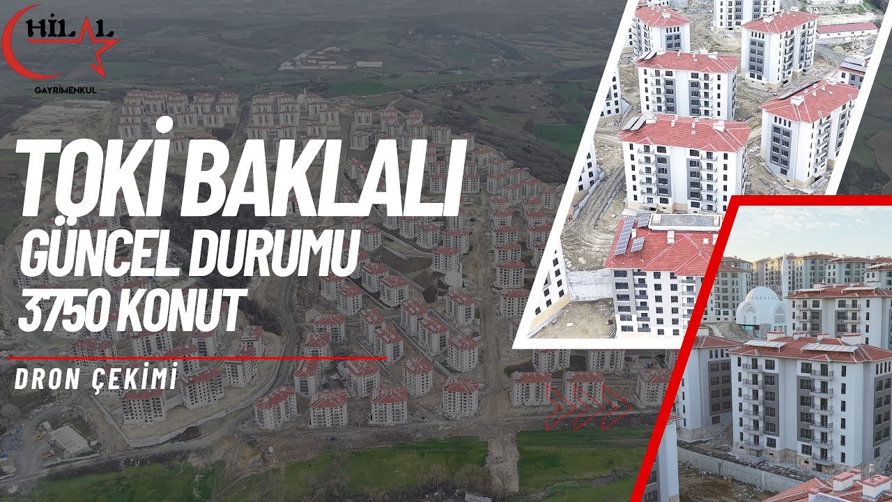 TOKİ BAKLALI 3750 KONUT (100-250BİN KNT) GENEL DURUMU (HİLAL EMLAK)
