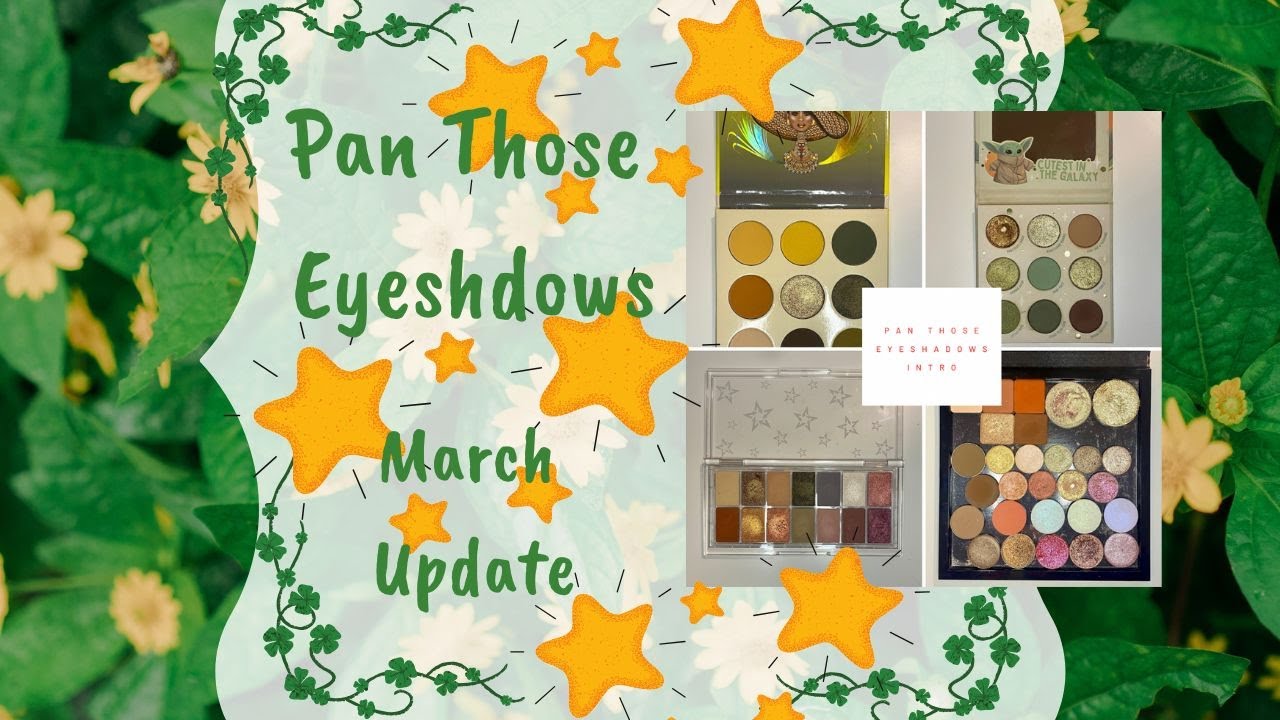 March Pan Those eyeshadows Update #panthoseeyeshadows #projectpanning #projectpan