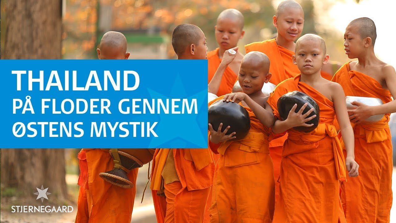 Rundrejse til Thailand - P&aring; floder gennem &Oslash;stens mystik | Stjernegaard
