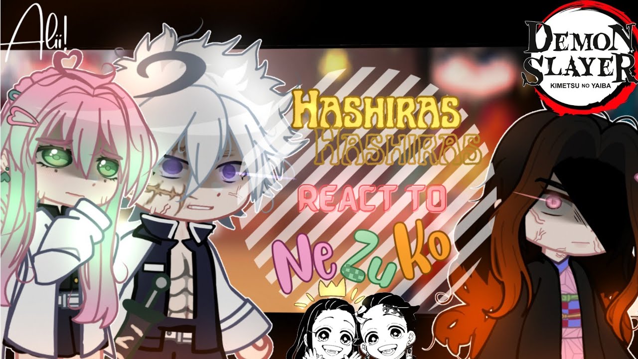 Hashiras react to Nezuko Kamado || KNY || 1/? || yachyy ||