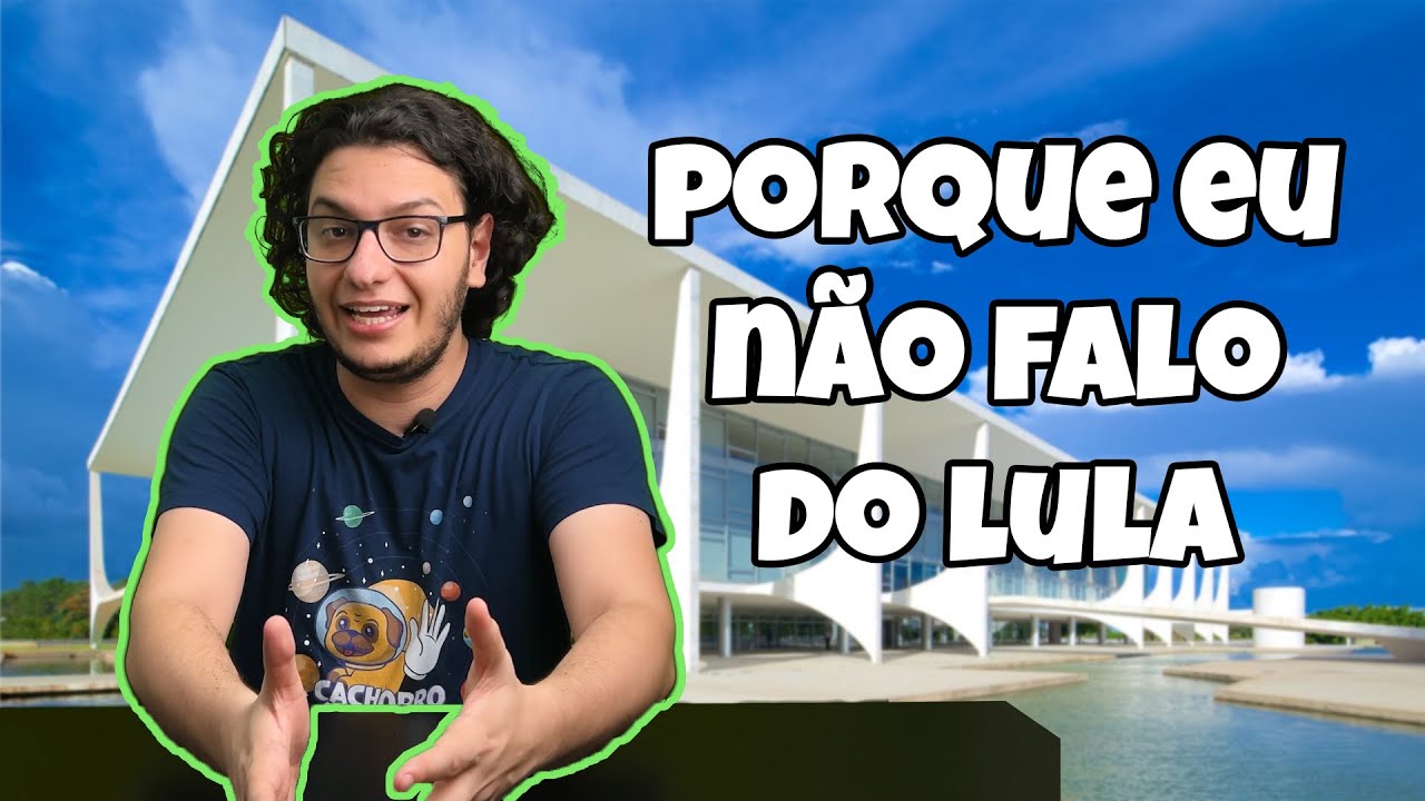 Porque eu não falo do Lula
