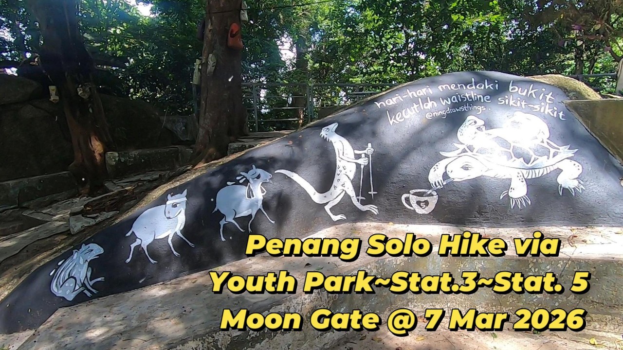 (SA# 100) Penang Solo Hike via Youth Park~ Station 3~ Station 5 ~ Moon Gate @ 7 Mar 2026