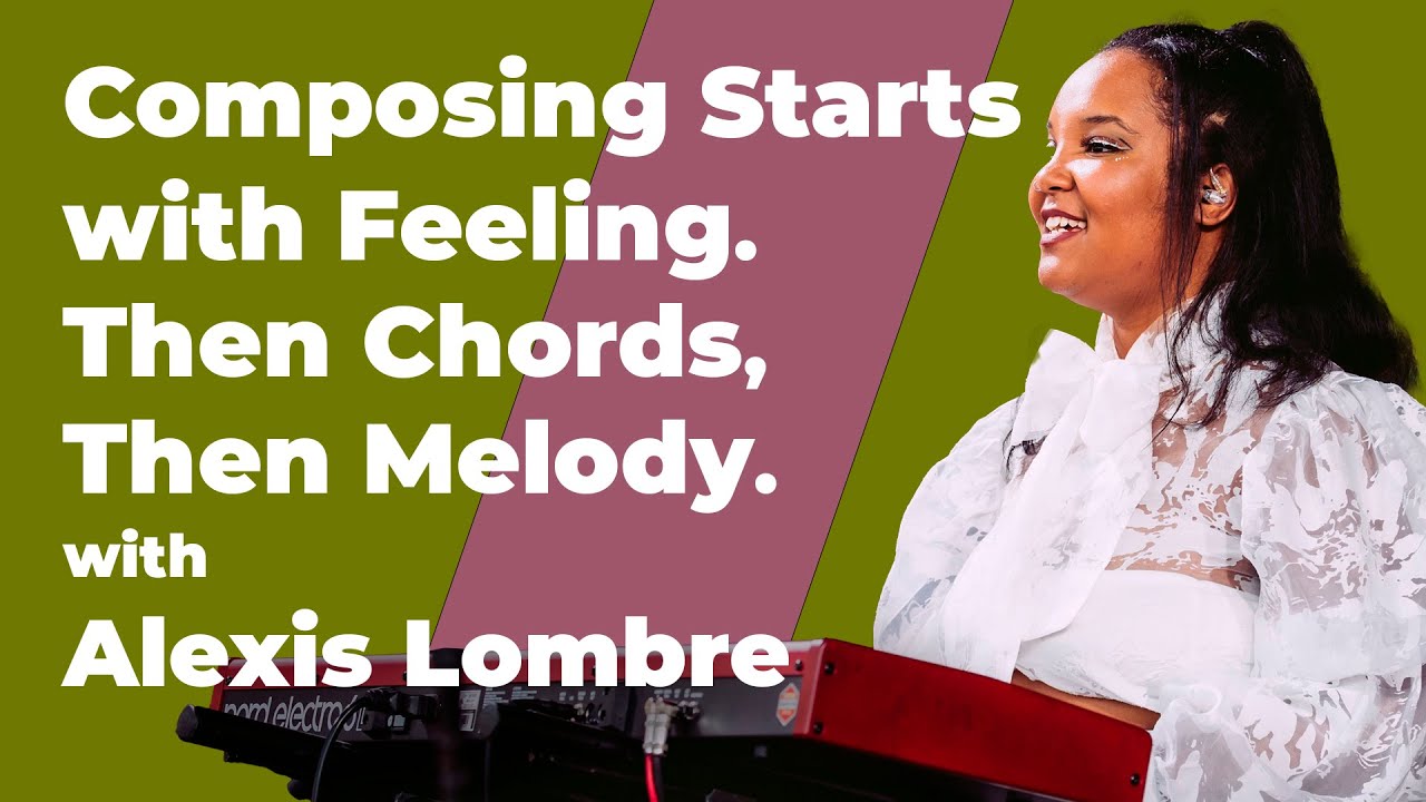 Composing from Emotion with Alexis Lombre
